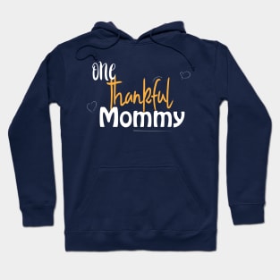 One Thankful Mommy in thanksgiving Hoodie